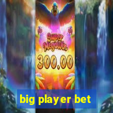 big player bet